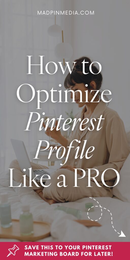 Optimizing Your Pinterest Profile for Maximum Visibility and Engagement
